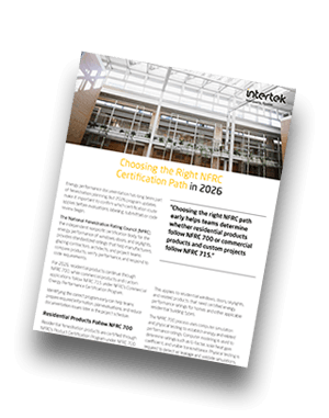Intertek Insight: Choosing the Right NFRC Certification Path in 2026